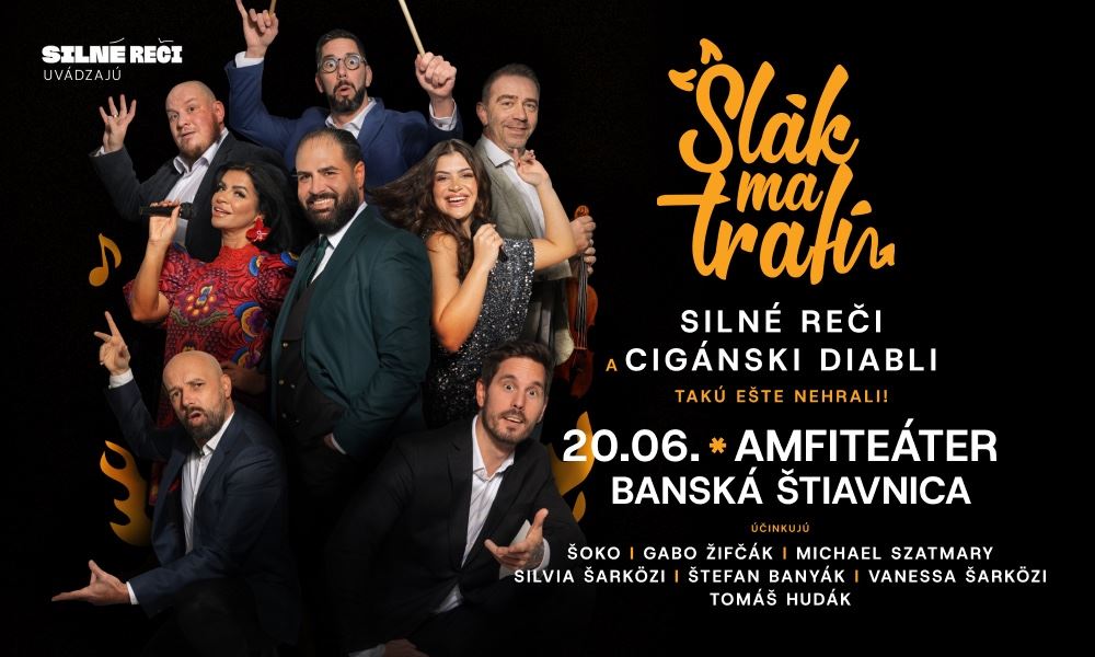 Slák Ma Trafí - Cigánski Diabli & Silné Reči v Banskej Štiavnici
